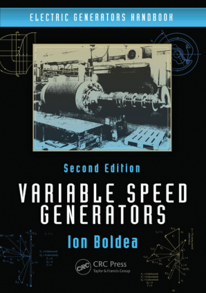 Electric Generators Handbook Two Volume Set Variable Speed Generators Second Edition