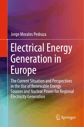 Electrical Energy Generation in Europe The Current Situation and Perspectives in the Use of Renewable Energy Sources and Nuclear Power for Regional Electricity Generation