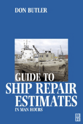 GUIDE TO SHIP REPAIR ESTIMATES IN MAN HOURS Don Butler