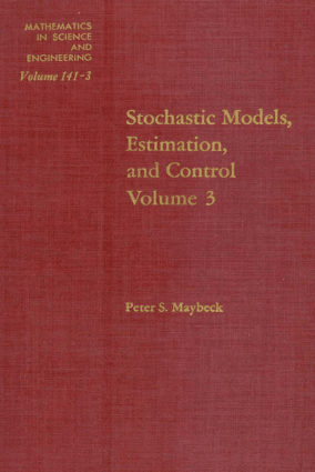 Stochastic models estimation and control. Volume 3 by Peter S. Maybeck