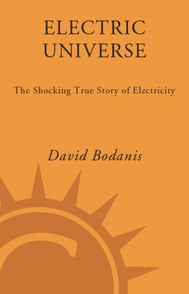 Electric universe the shocking true story of electricity