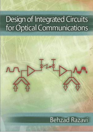 Design of Integrated Circuits for Optical Communications By Behzad Razavi