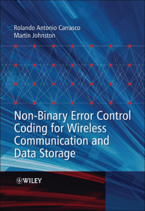 Non Binary Error Control Coding For Wireless Communication And Data Storage By Rolando Antonio Carrasco And Martin Johnston Pdf
