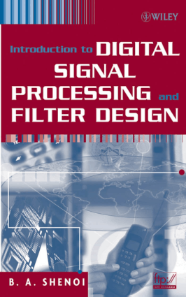 Introduction To Digital Signal Processing and Filter Design By B. A. Shenoi