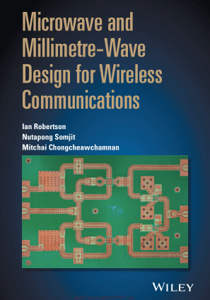 Microwave and Millimetre Wave Design for Wireless Communications by Ian Robertson Nutapong Somjit and Mitchai Chongcheawchamnan