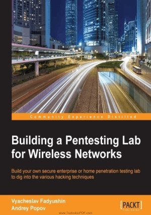 Building a Pentesting Lab for Wireless Networks by Vyacheslav Fadyushin and Andrey Popov