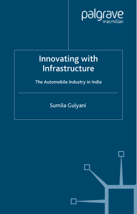 Innovating With Infrastructure The Automobile Industry in India Sumila Gulyani