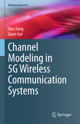 Channel Modeling in 5G Wireless Communication Systems by Hao Jiang and Guan Gui