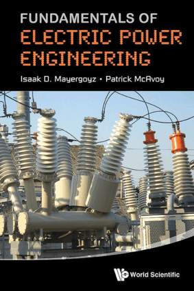 Fundamentals of Electric Power Engineering by Isaak D. Mayergoyz and Patrick Mcavoy