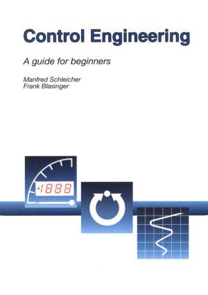 Control Engineering A guide for beginners Manfred Schleicher