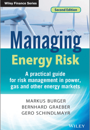 Managing Energy Risk A Practical Guide for by Markus Burger Bernhard Graeber and Gero Schindlmayr