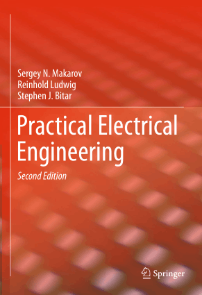 Practical Electrical Engineering Second Edition by Sergey N Makarov Reinhold Ludwig and Stephen J Bitar
