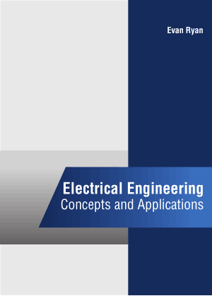 Electrical Engineering Concepts and Applications by Evan Ryan