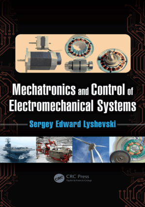 Mechatronics and Control of Electromechanical Systems by Sergey Edward Lyshevski