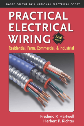 Practical Electrical Wiring Residential Farm Commercial and Industrial 22nd Edition by Frederic P Hartwell and Herbert P Richter