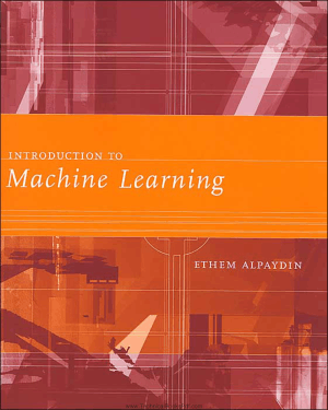 Introduction to Machine Learning By Ethem Alpaydm