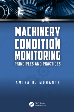Machinery Condition Monitoring Principles and Practices By Amiya R Mohanty