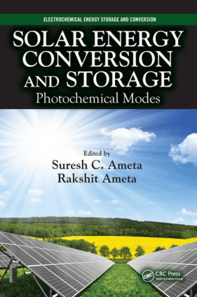 Solar Energy Conversion and Storage Photochemical Modes By Suresh C Ameta and Rakshit Ameta