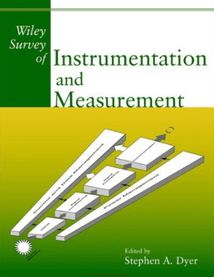 Wiley Survey of Instrumentation and Measurement By Stephen A dyer