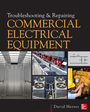 Troubleshooting and Repairing Commercial Electrical Equipment By David Herres
