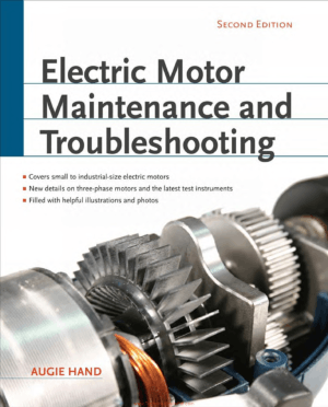 Electric Motor Maintenance and Troubleshooting Second Edition By Augie Hand