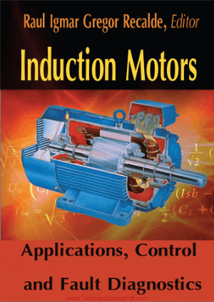 Induction Motors Applications Control and Fault Diagnostics By Raul Igmar Gregor Recalde