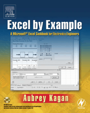 Excel by Example A Microsoft Excel Cookbook for Electronics Engineers By Aubrey Kagan