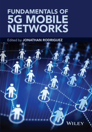 Fundamentals of 5G Mobile Networks Edited By Jonathan Rodriguez