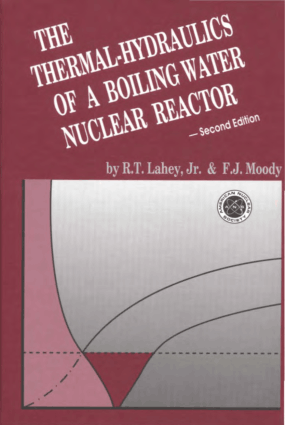 The Thermal Hydraulics of a Boiling Water Nuclear Reactor R. T. Lahey