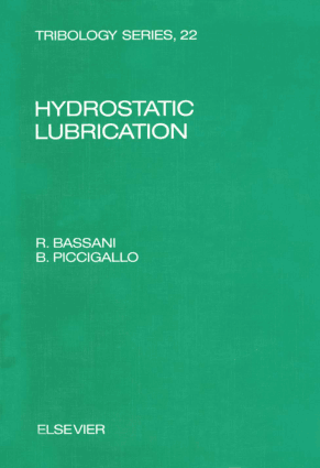 Hydrostatic Lubrication R. Bassani and B. Piccigallo Eds