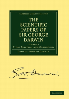 Tidal Friction and Cosmogony Volume 2 George Howard Darwin