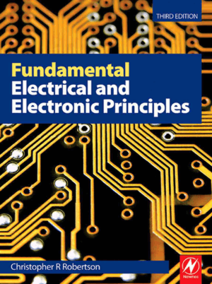 Fundamental Electrical and Electronic Principles Third Edition C R Robertson
