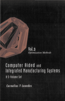 Computer Aided and Integrated Manufacturing Systems volume 3 Optimization Methods