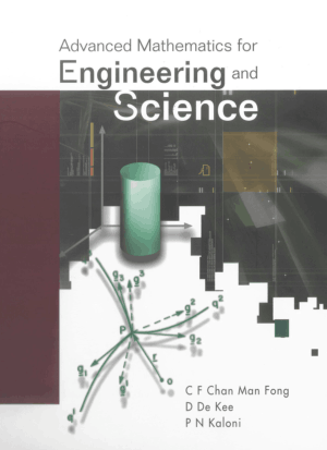 Advanced Mathematics for Engineering and Science by C F Chan Man Fong