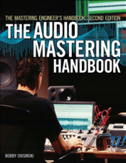 The Audio Mastering Handbook Second Edition by Bobby Owsinski