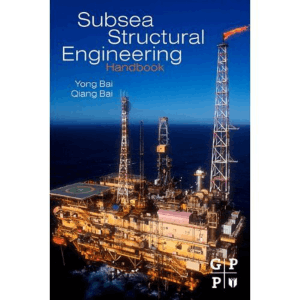 Subsea Engineering Handbook Yong Bai Qiang Bai