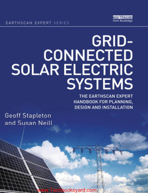 Grid Connected Solar Electric Systems The Earthscan Expert Handbook for Planning Design and Installation