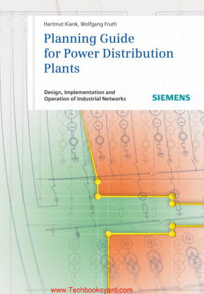 Planning Guide for Power Distribution Plants Design Implementation and Operation of Industrial Networks by Hartmut Kiank and Wolfgang Fruth