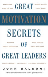great motivation secrets of great leaders john baldoni