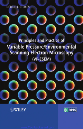 Principles and Practice of Variable PressureEnvironmental Scanning Electron Microscopy