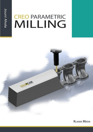 Creo Parametric Milling By Jouni Ahola