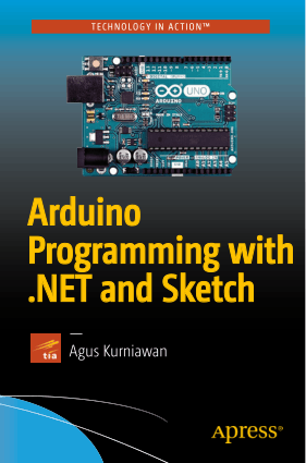 Arduino Programming with .NET and Sketch By Agus Kurniawan