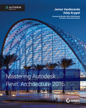 Mastering Autodesk Revit Architecture 2016 By James Vandezande