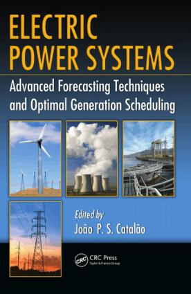 Electric Power Systems Advanced Forecasting Techniques and Optimal Generation Scheduling By Joao P S Catalao