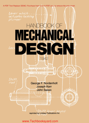 Handbook of Mechanical Design By George F Nordenholt and John Sasso and Joseph Kerr